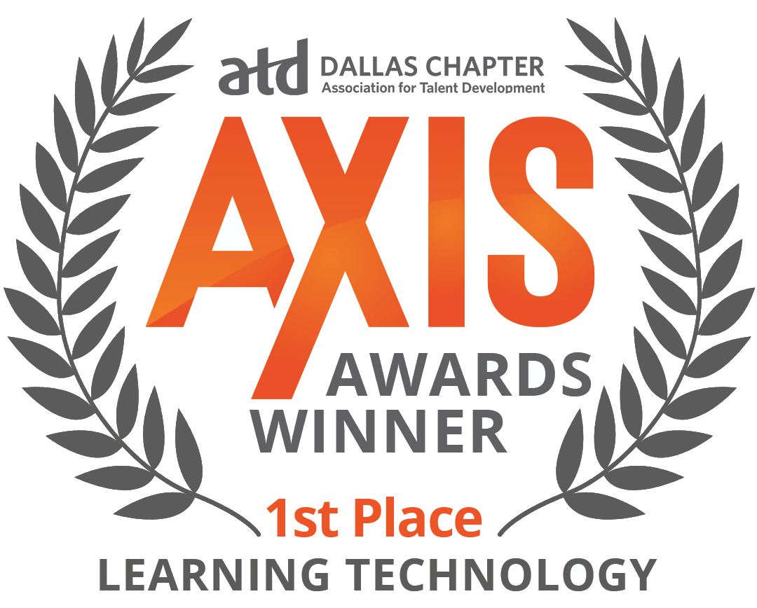 AXIS Awards winner, 1st place, Learning Technology, ATD Dallas Chapter
